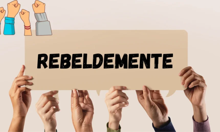 rebeldemente